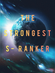 The Strongest S-Ranker Gifted Novel