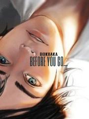 Before you go.
bokuaka Before You Go Novel