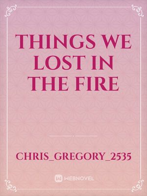 Things We Lost in The Fire