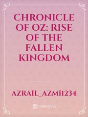 Chronicle of Oz:
Rise of The Fallen Kingdom Book