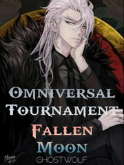 Omniversal Tournament: Fallen Moon Comfort Novel