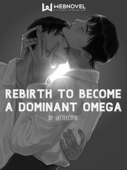 Rebirth to Become a Dominant Omega [BL] Ustadz Novel