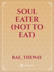Soul Eater (Not to Eat) Oregairu Yui Novel