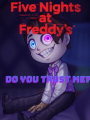 fazbear minifrights 1: do you trust me? Fnaf Novel