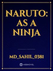 Naruto: As a Ninja Nanashi Novel