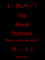 The Blood Dystopia. May Contain Vampires ! Dystopia Novel