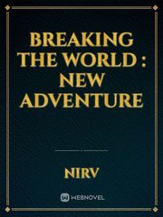 Breaking the world : New Adventure Mom Novel