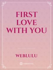 first love with you Deep Novel
