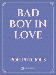 BAD BOY IN LOVE Classic Romance Novels Novel