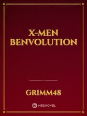 X-men Benvolution Ben To Novel