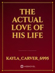 The Actual Love Of His Life Book