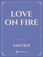 Love On Fire Confession Novel