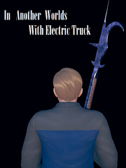 In Another Worlds With Electric Trucks Our Novel