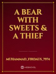 A Bear with sweets & his Thief Panda Novel