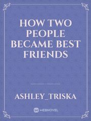 How Two People Became Best Friends Book