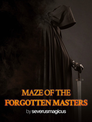 Maze of the Forgotten Masters Dark Novel