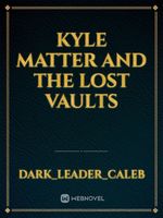 Kyle Matter and The Lost Vaults