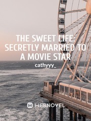 The Sweet Life: Secretly Married to a Movie Star MTL Gender Role Reversal Novel