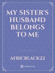 My sister's husband belongs to me Book