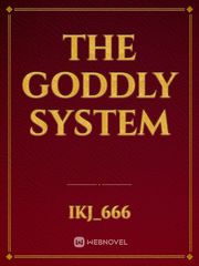 The goddly system
