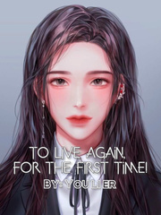To Live Again, For the First Time! Book