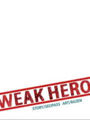 Weak Hero: Life at Eunjang high {Paused} Weak Hero Novel