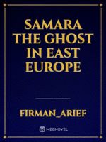 Samara the ghost in east europe