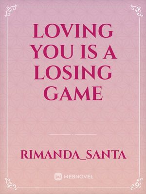 Game a loving is you losing Love Is