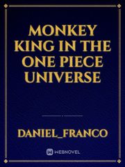 Monkey king in the 
ONE PIECE 
universe Dbz Novel