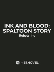 Ink and Blood: Splatoon Story Go Go Squid Novel