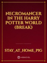 Necromancer In The Harry Potter World (Break) Kuroko No Basket Novel
