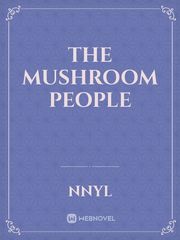 The Mushroom people Pinterest Novel