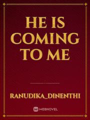 He is coming to me Book