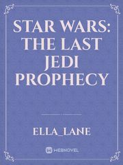 Star Wars: The Last Jedi Prophecy Poe Dameron Novel