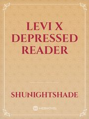 Levi x depressed reader Book