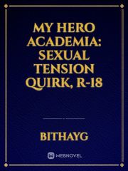 My Hero Academia: Sexual Tension Quirk, R-18 Male Novel