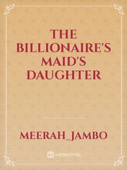 The billionaire's Maid's daughter Book