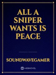 All A Sniper Wants is Peace Book