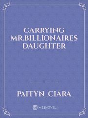 Carrying Mr.Billionaires Daughter Book