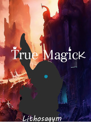 True Magick Magick Novel
