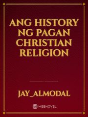 Ang History ng Pagan Christian Religion Pagan Novel