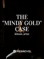 The "Mindy Gold" Case Gacha Novel