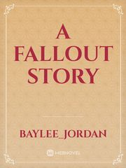 A Fallout Story Fallout Novel