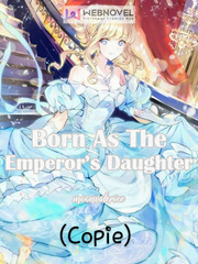 Born As The Emperor's Daughter (Copie) Sad Story Novel