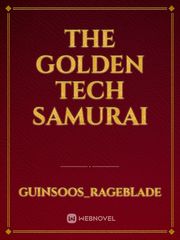 The Golden Tech Samurai Tech Novel