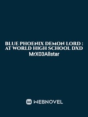 Blue Phoenix Demon Lord : At World High School Dxd Kaichou Wa Maid Sama Novel