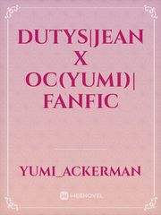 Dutys|Jean x oc(yumi)| fanfic Jean Novel