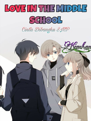 LOVE IN THE MIDDLE SCHOOL/CINTA DI BANGKU SMP Ips Novel