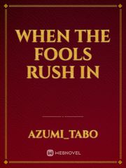 When The Fools Rush In Book