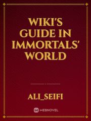 Wiki's Guide in Immortals' World Fandom Novel